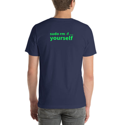 sudo rm -f yourself - Short-Sleeve Unisex T-Shirt (back print)