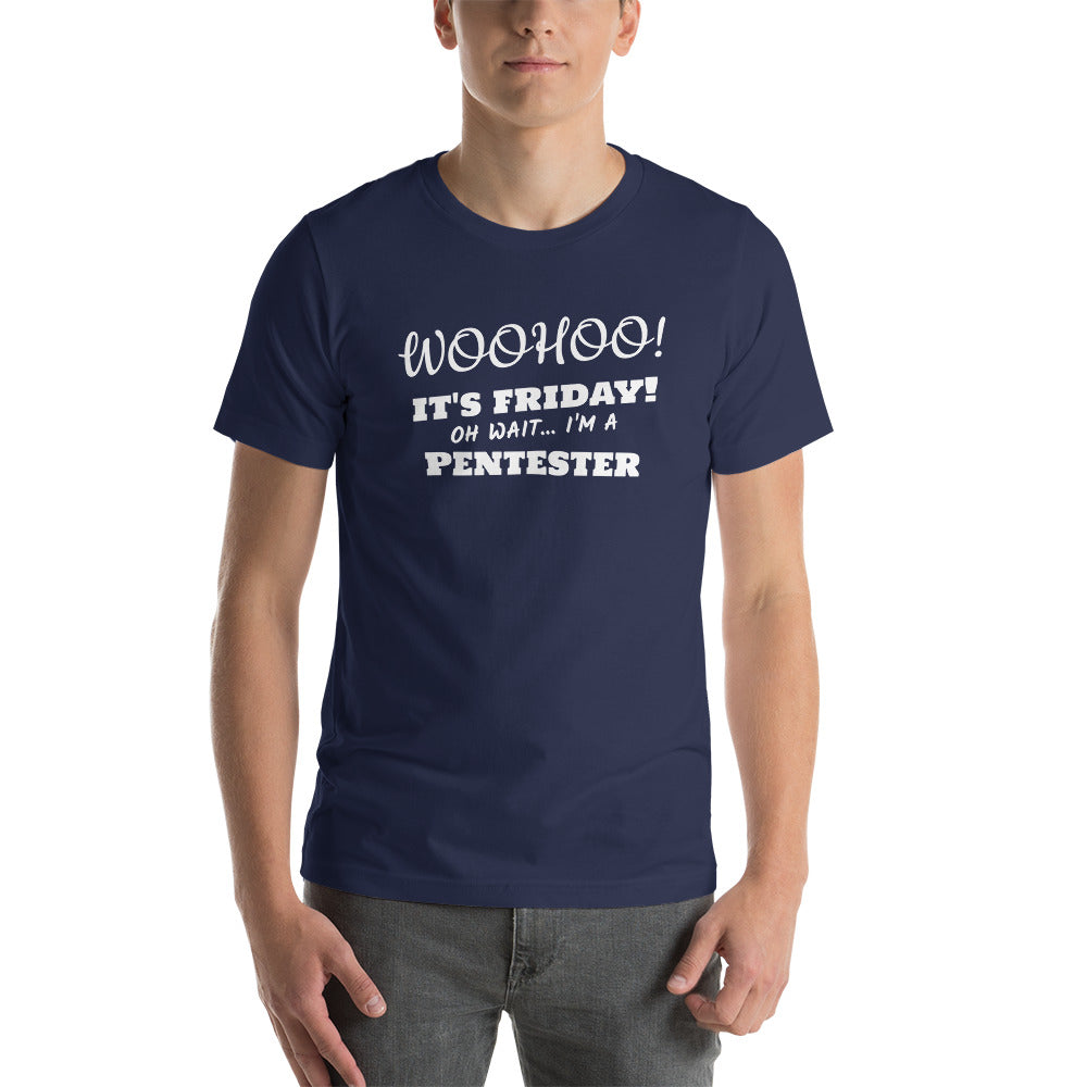 oh wait I'm a Pentester - Short-Sleeve Unisex T-Shirt