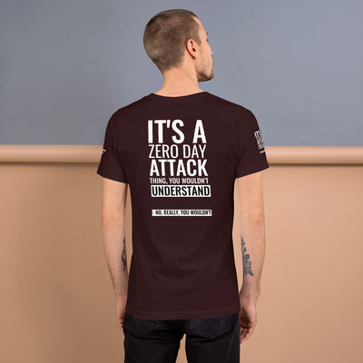 It's a Zero Day Attack - Short-Sleeve Unisex T-Shirt (all sides print)