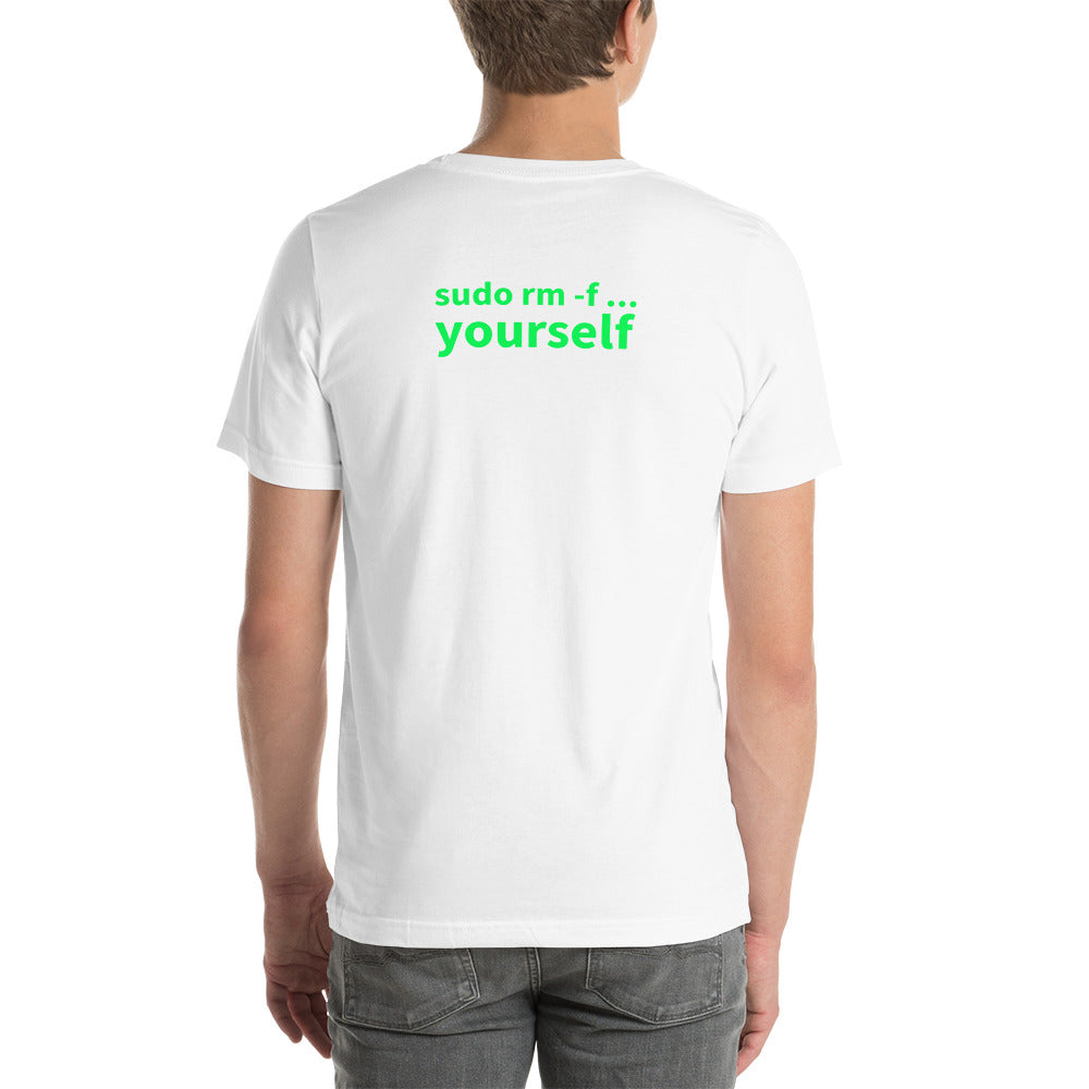sudo rm -f yourself - Short-Sleeve Unisex T-Shirt (back print)