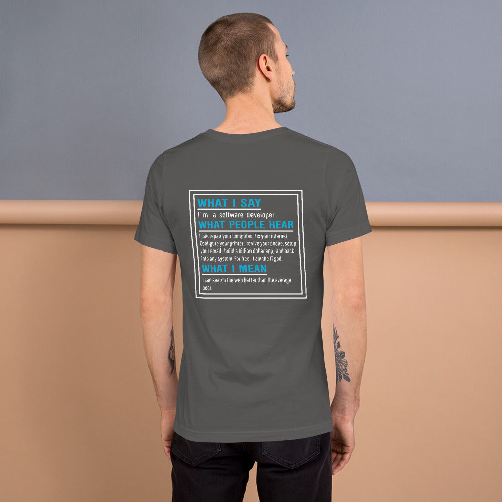 Im a software developer - Unisex t-shirt (back print)