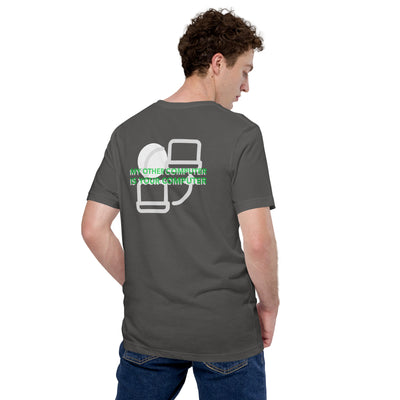 My other computer is your computer - Unisex t-shirt (back print)