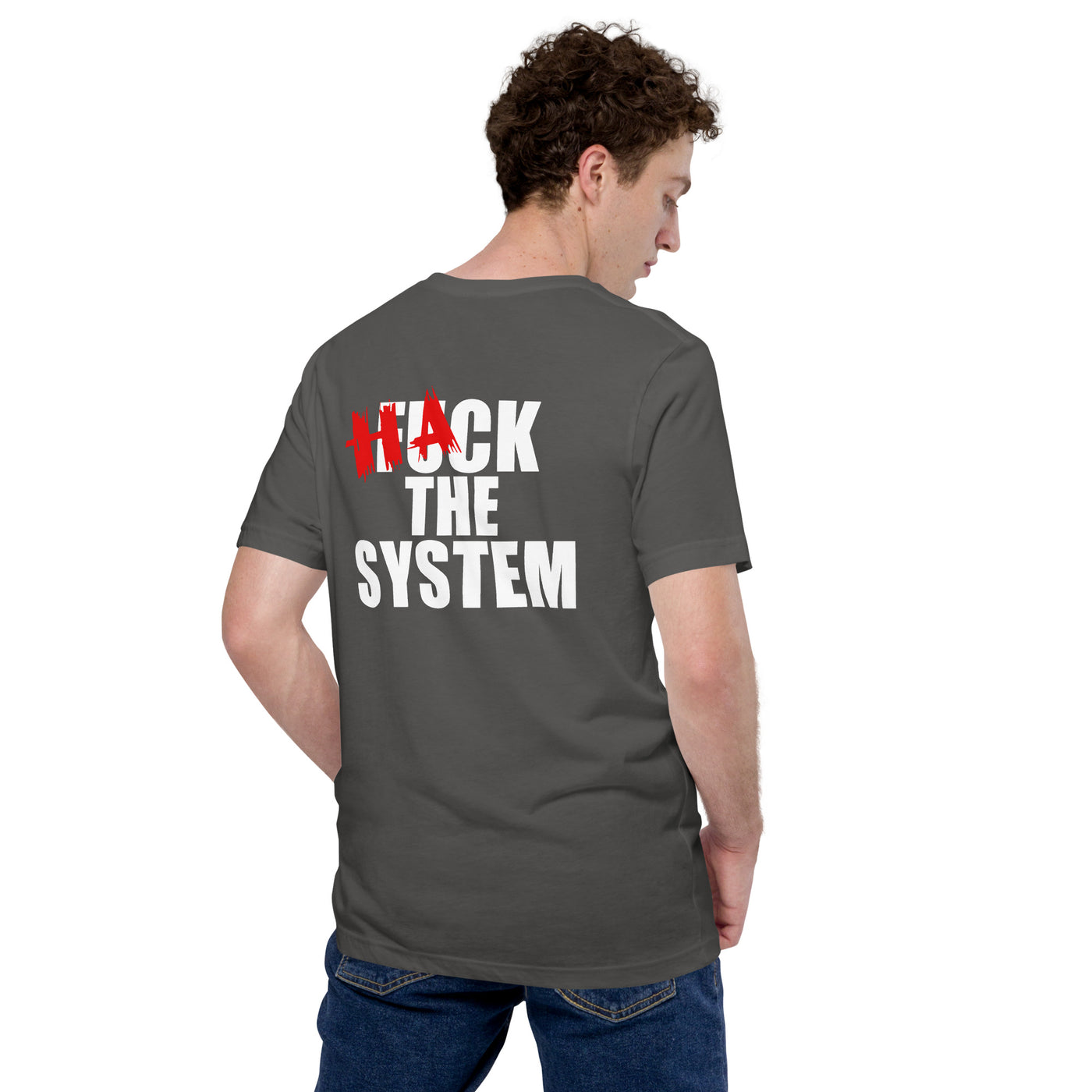 Hack the system - Unisex t-shirt (back print)