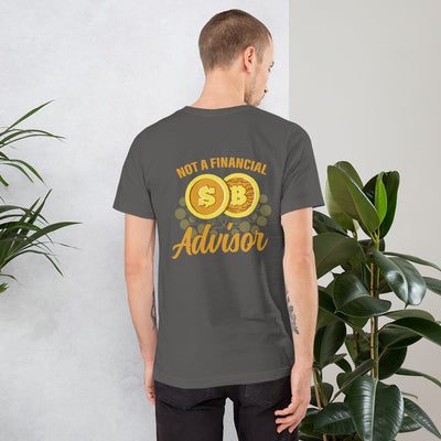 Not a financial Advisor Unisex t-shirt ( Back Print )