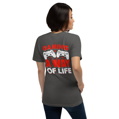 Gaming is a way of life - Unisex t-shirt ( Back Print )