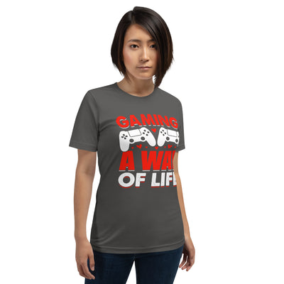 Gaming is way of life - Unisex t-shirt