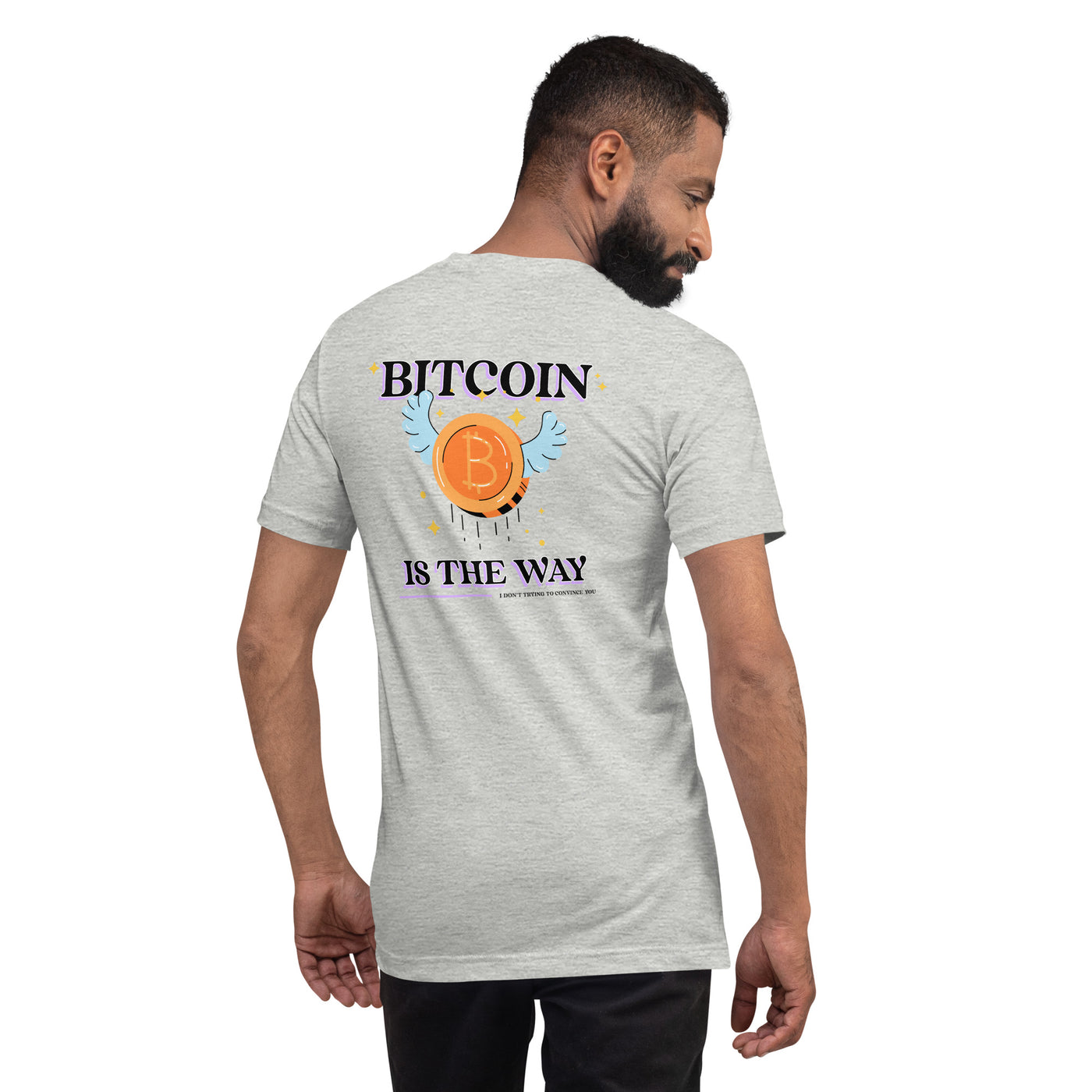 Bitcoin is the way - Unisex t-shirt (back print)