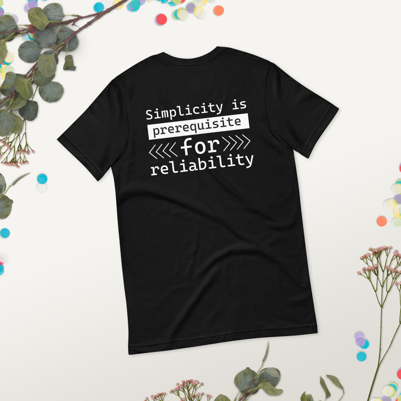 Simplicity is the prerequisite for reliability Unisex t-shirt ( Back Print )