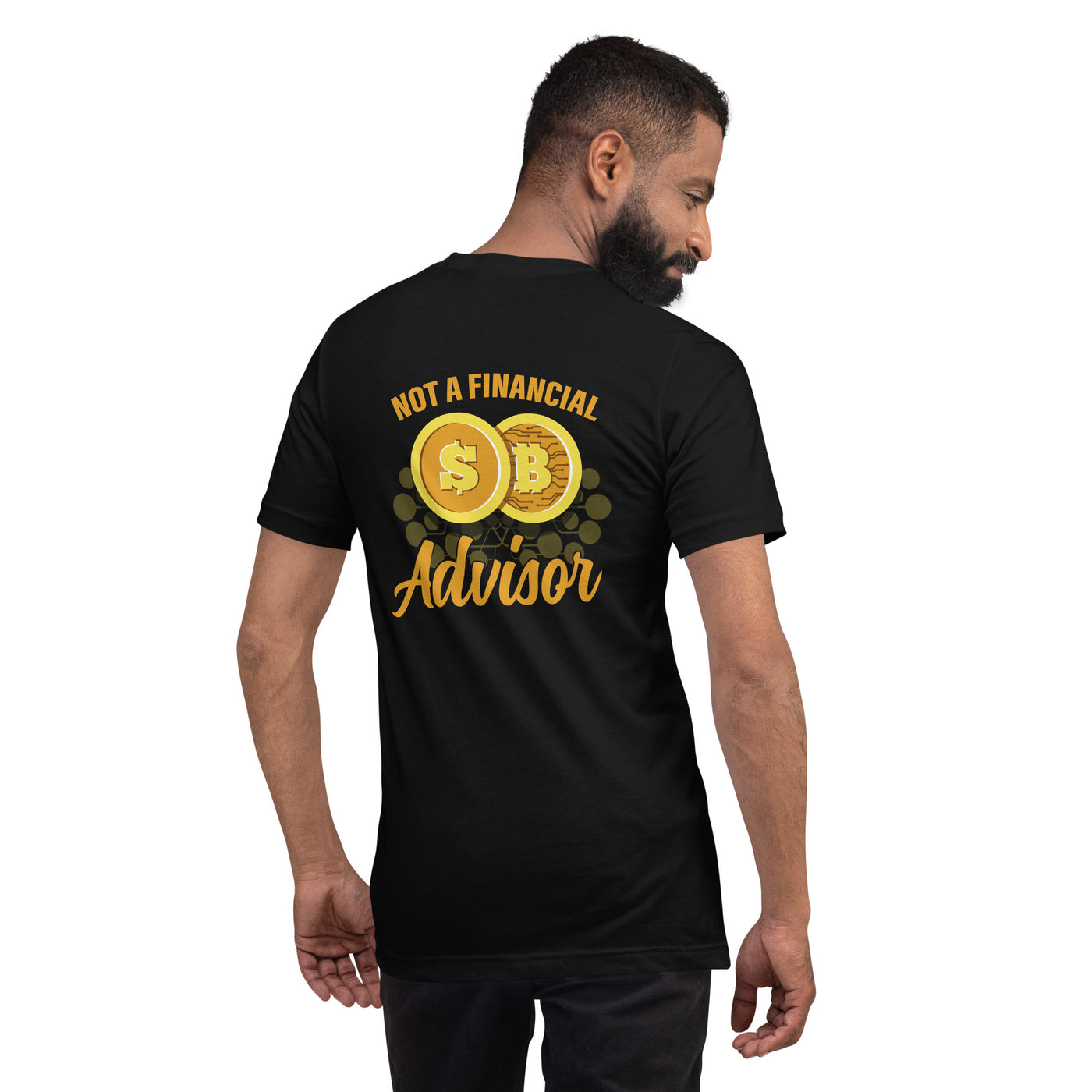 Not a financial Advisor Unisex t-shirt ( Back Print )