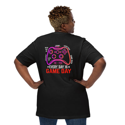 Never Give Up, everyday is Game Day - Unisex t-shirt ( Back Print )