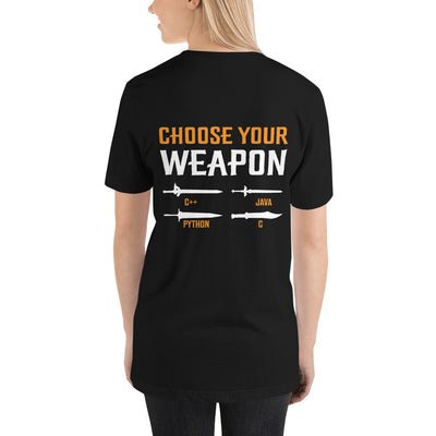 Choose your weapon Unisex t-shirt ( Back Print )