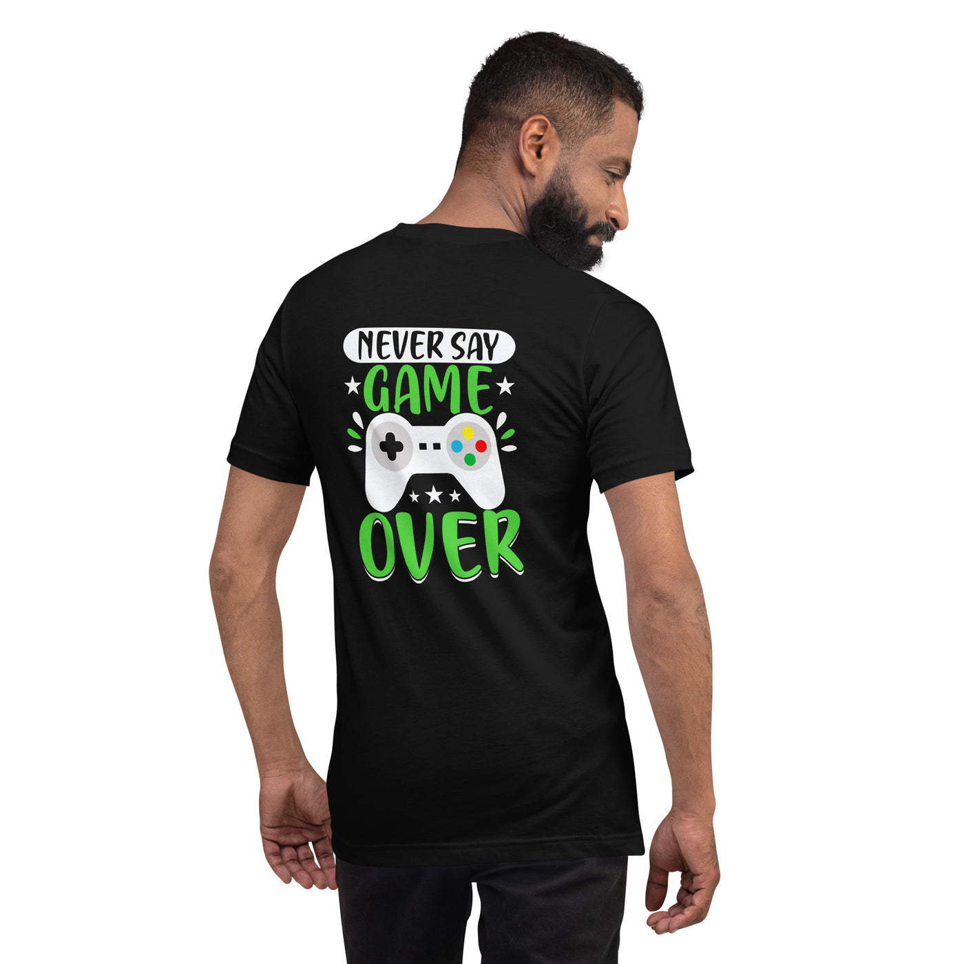 Never say Gameover Unisex t-shirt ( Back Print )