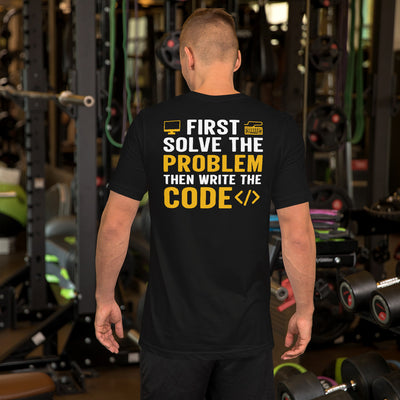 first-solve-the-problem-then-write-the-codeUnisex t-shirt