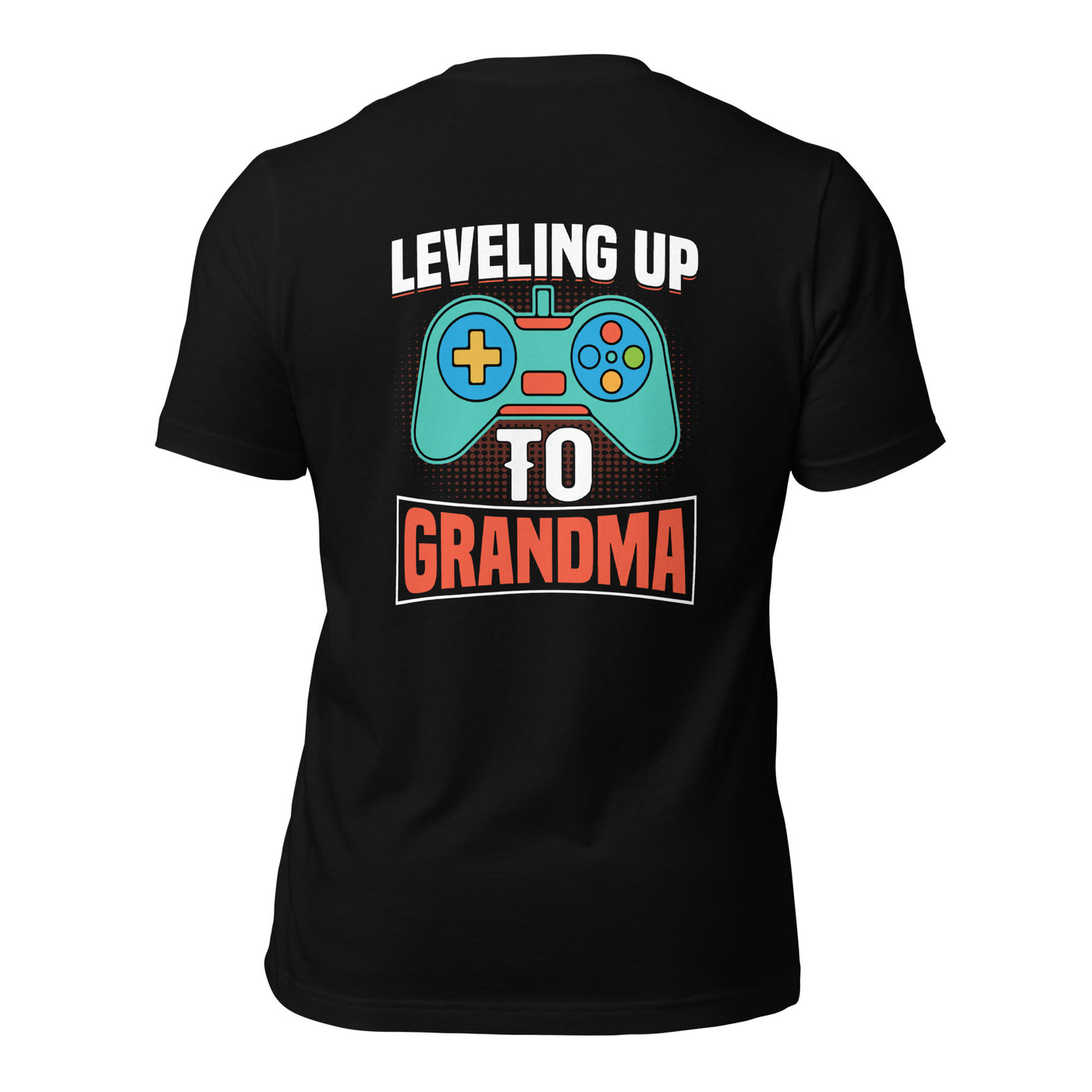 Leveling up to Grandma Unisex t-shirt ( Back Print )