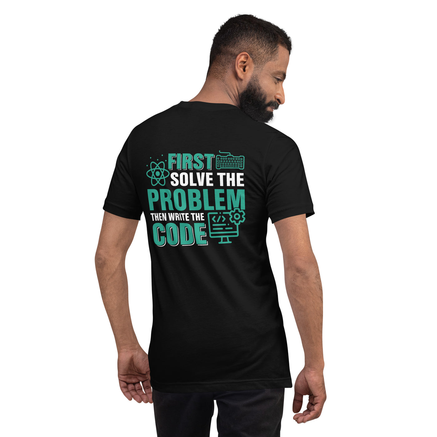 First, Solve the problem; then, Write the code V1 - Unisex t-shirt ( Back Print )