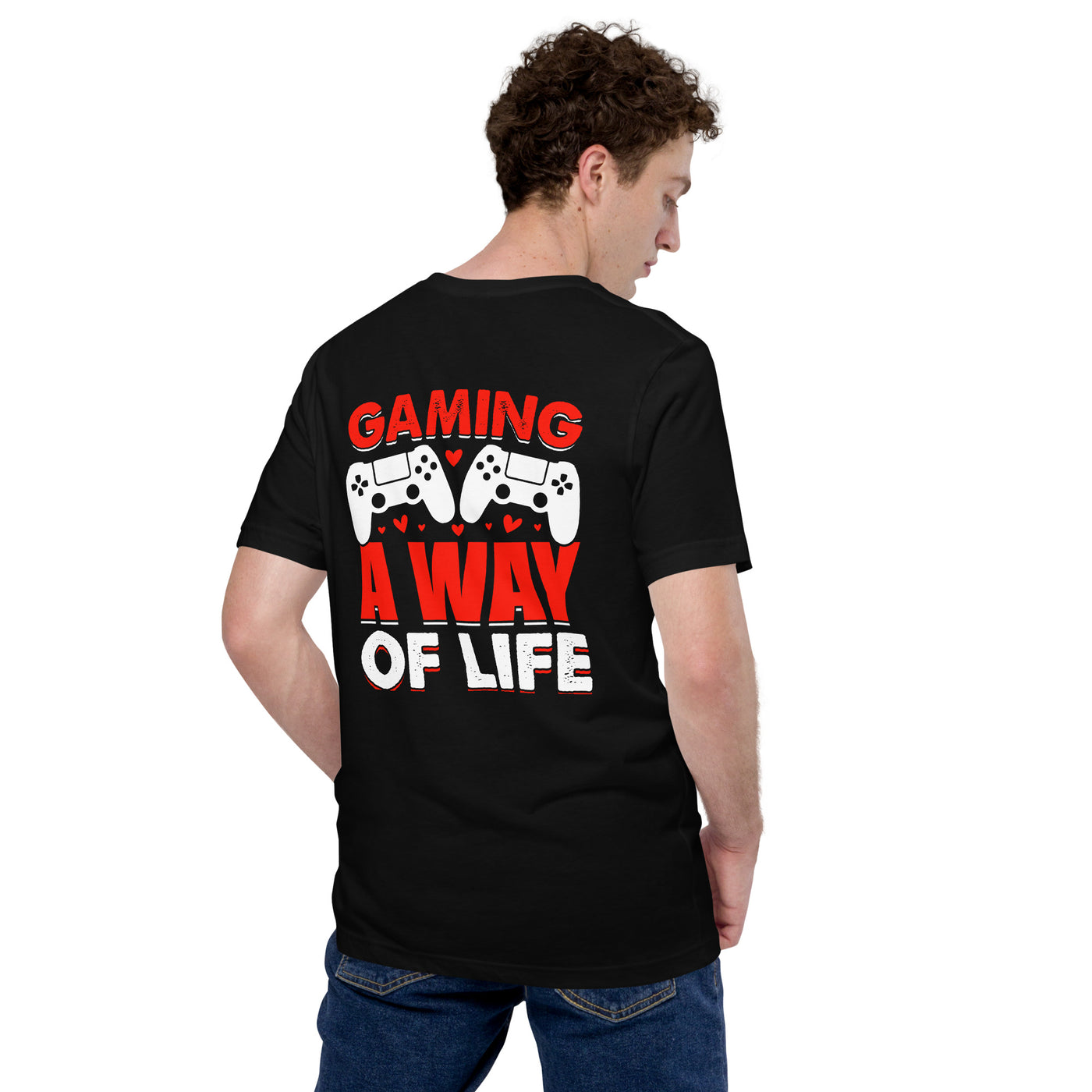 Gaming is a way of life Unisex t-shirt ( Back Print )