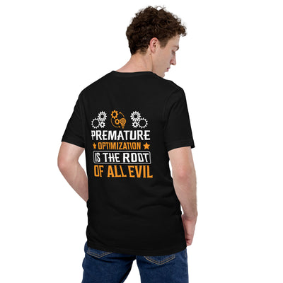 Premature Optimization is the Root of all Evil - Unisex t-shirt ( Back Print )
