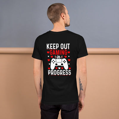 Keep out Gaming in Progress Unisex t-shirt ( Back Print )