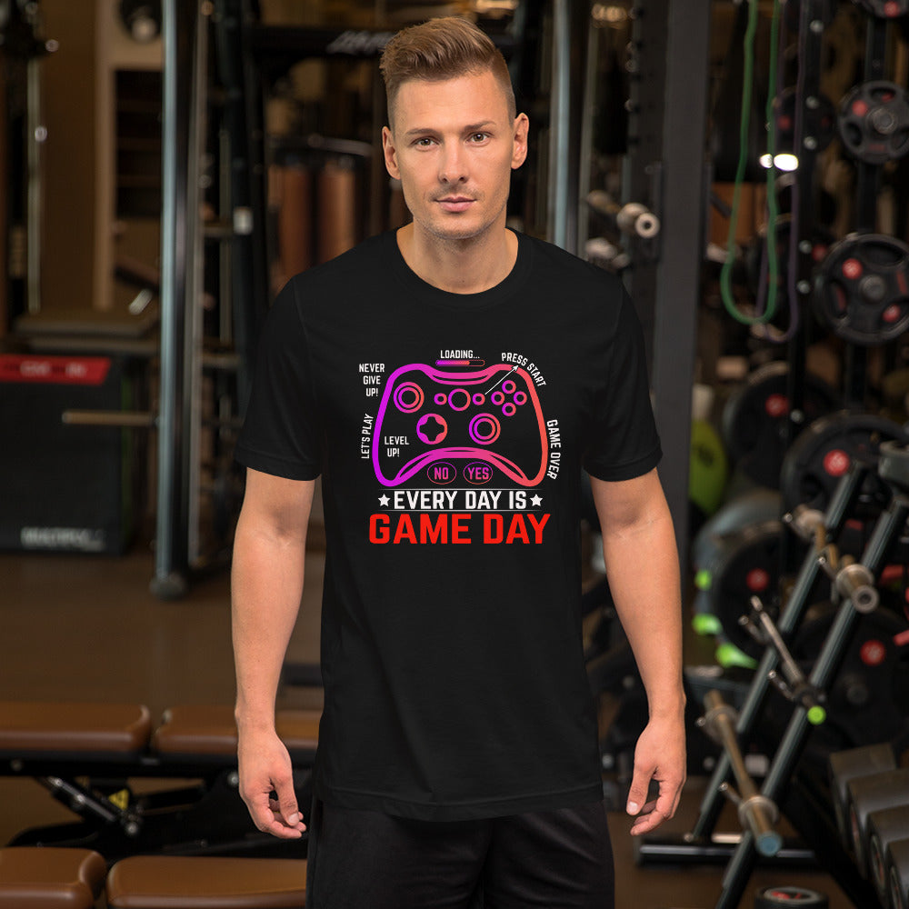 Never Give Up, everyday is Game Day - Unisex t-shirt