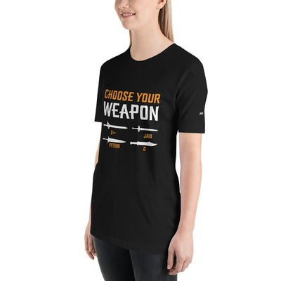 Choose your weapon Unisex t-shirt