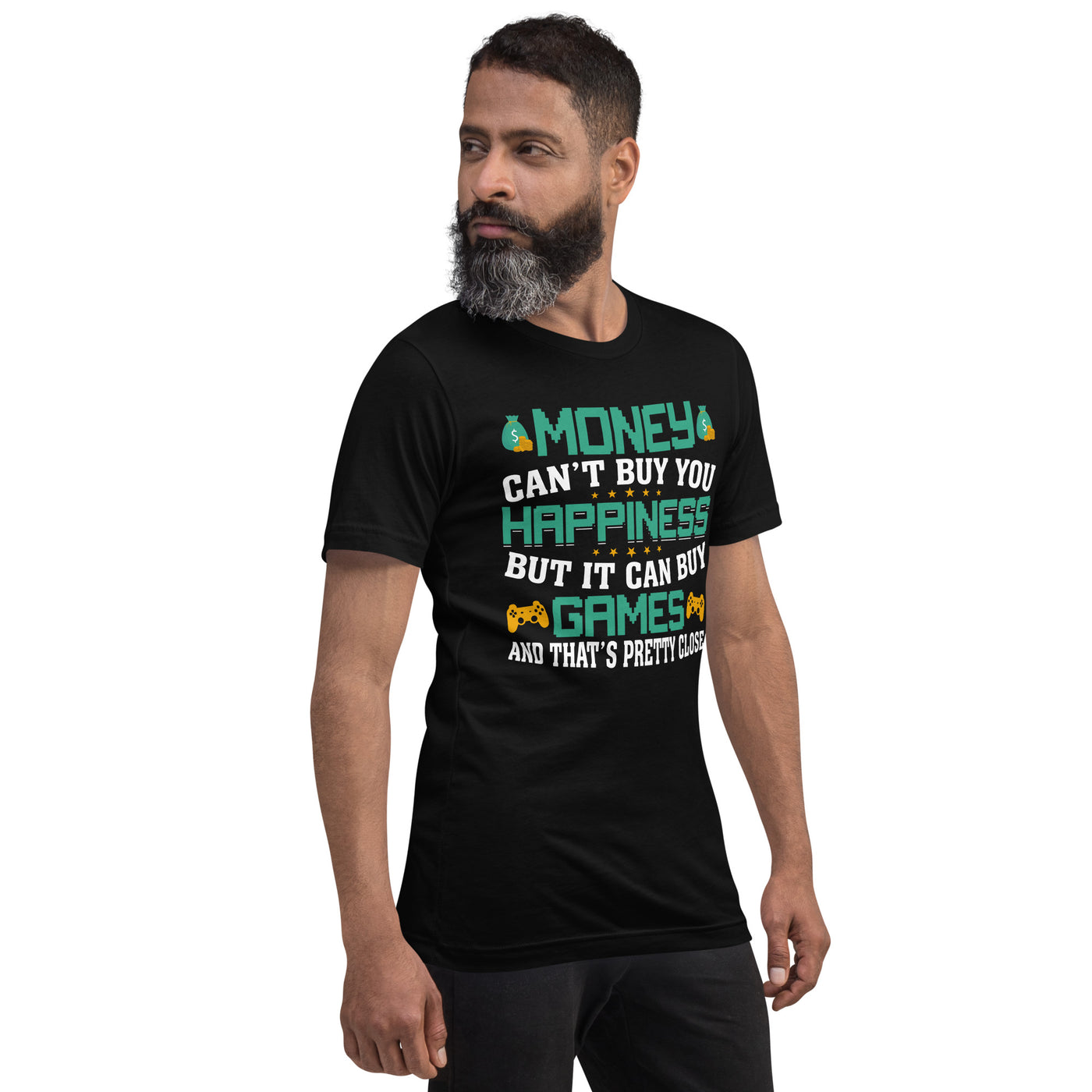 Money cannot buy you happiness, but it can buy games Unisex t-shirt