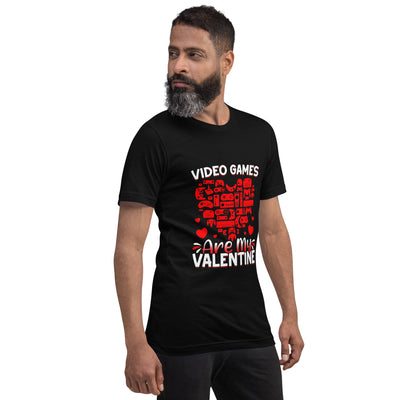 Video games are my valentine Unisex t-shirt