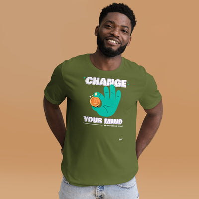 Change your mind in Bitcoin we Trust - Unisex t-shirt