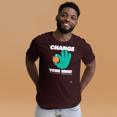 Change your mind - In bitcoin we trust -  Unisex t-shirt