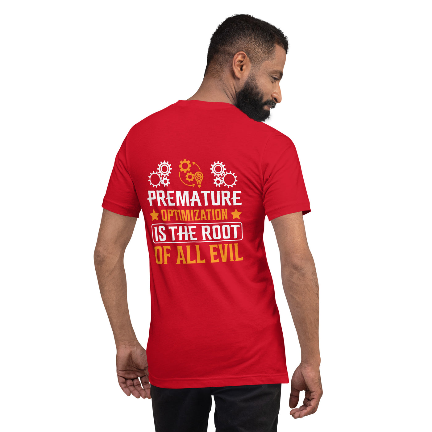 Premature Optimization is the Root of all Evil - Unisex t-shirt ( Back Print )