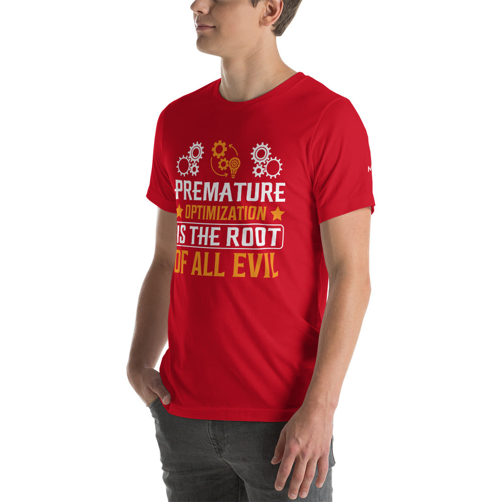 Premature Optimization is the Root of all Evil - Unisex t-shirt