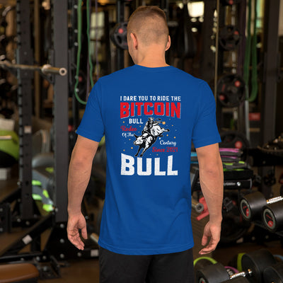 I Dare You to Ride the Bitcoin Bull Unisex t-shirt ( Back Print )