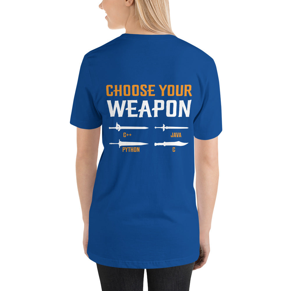 Choose your weapon Unisex t-shirt ( Back Print )