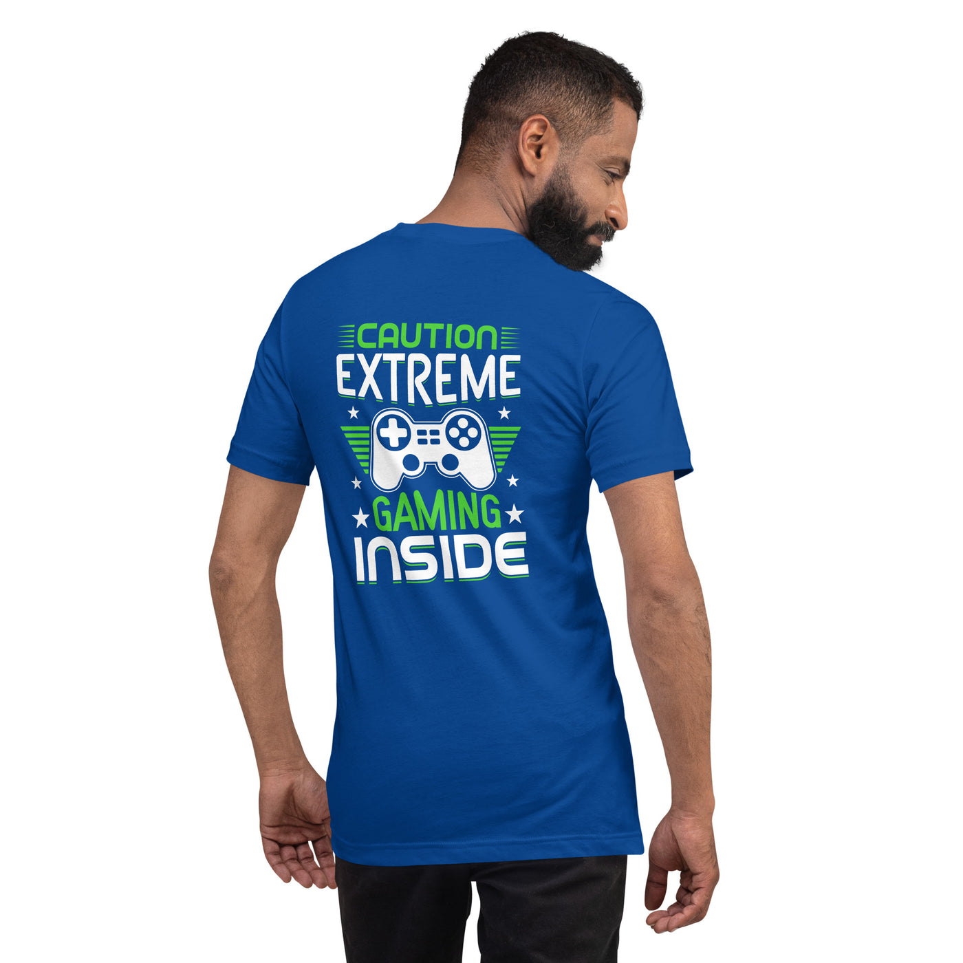 Caution extreme gaming inside - Unisex t-shirt ( Back Print )