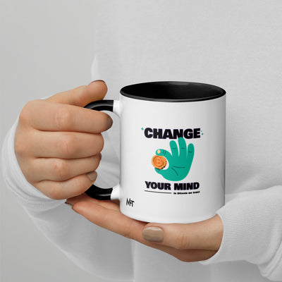 Change your mind in Bitcoin we Trust - Mug with Color Inside