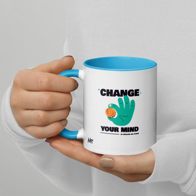 Change your mind - In bitcoin we trust - Mug with Color Inside
