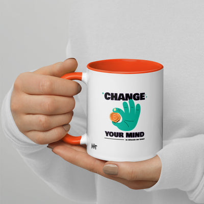 Change your mind - In bitcoin we trust - Mug with Color Inside