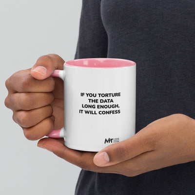 If you torture the data - Mug with Color Inside