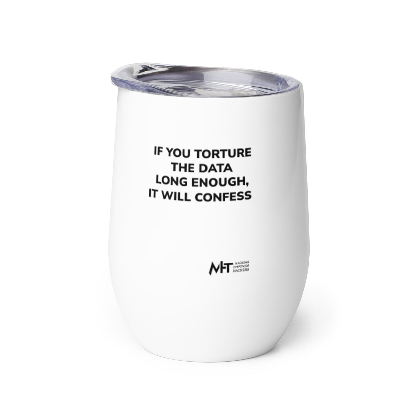 If you torture the data - Wine tumbler