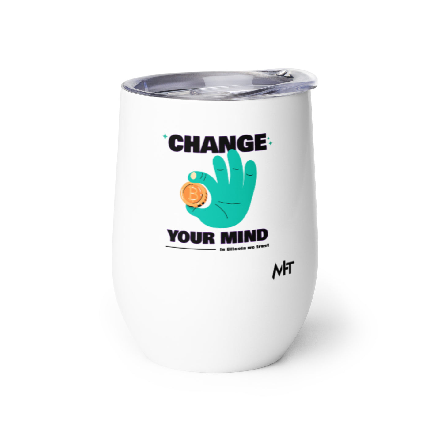 Change your mind in Bitcoin we Trust - Wine tumbler
