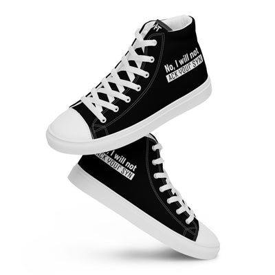 No I will not ack your syn - Women’s high top canvas shoes